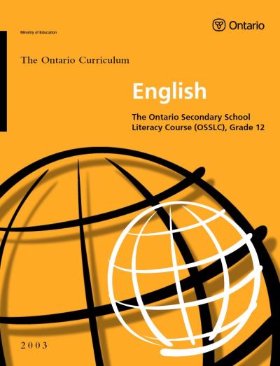 Image of the cover of publication titled  The Ontario Secondary School Literacy Course (OSSLC): Ontario Curriculum , Grade 12; 2003