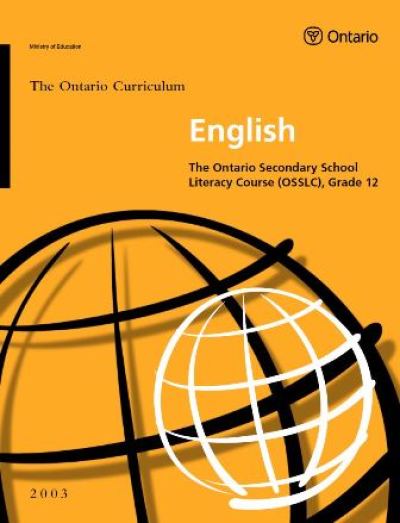 Image of the cover of publication titled  The Ontario Secondary School Literacy Course (OSSLC): Ontario Curriculum , Grade 12; 2003