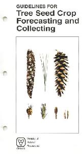 Image of the cover of publication titled  Seed Manual for Ontario: Guidelines for tree seed crop forecasting and collecting