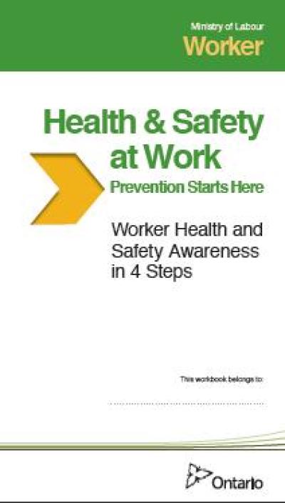 Image of the cover of publication titled  Health & Safety at Work - Prevention Starts Here: Worker Health and Safety Awareness in 4 Steps (Workbook/Cahier d