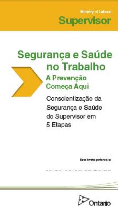 Image of the cover of publication titled  Health & Safety at Work - Prevention Starts Here: Supervisor Health and Safety Awareness in 5 Steps (Workbook/Cahier d