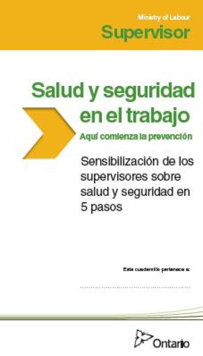Image of the cover of publication titled  Health & Safety at Work - Prevention Starts Here: Supervisor Health and Safety Awareness in 5 Steps (Workbook/Cahier d