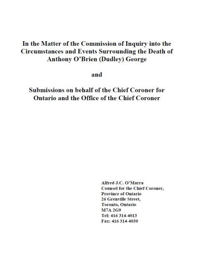 Image of the cover of publication titled  In the Matter of the Commission of Inquiry into the Circumstances and Events Surrounding the Death of Anthony O:Brien (Dudley) George and Submissions on behalf of the Chief Coroner for Ontario and the Office of the Chief Coroner