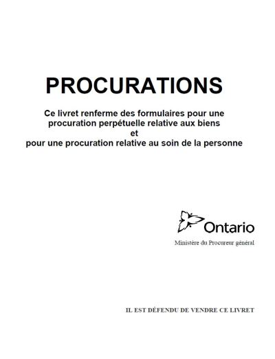 Image de la couverture de la publication intitulée PROCURATIONS: Ce livret renferme des formulaires pour une procuration perpétuelle relative aux biens et pour une procuration relative au soin de la personne Ministère du Procureur général
