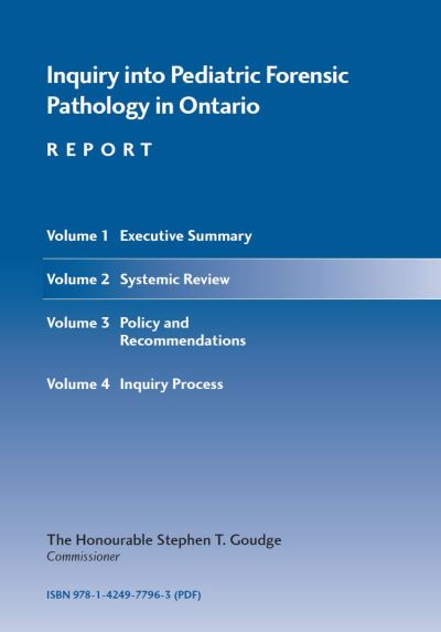 Image of the cover of publication titled  The Inquiry into Pediatric Forensic Pathology in Ontario - Systemic Review