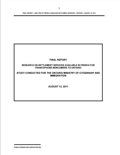 Image of the cover of publication titled  FINAL REPORT: RESEARCH ON SETTLEMENT SERVICES AVAILABLE IN FRENCH FOR FRANCOPHONE NEWCOMERS TO ONTARIO STUDY CONDUCTED FOR THE ONTARIO MINISTRY OF CITIZENSHIP AND IMMIGRATION