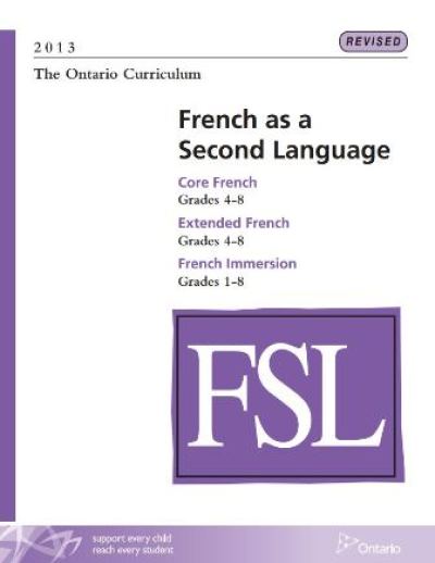 Image of the cover of publication titled  Ontario Curriculum, French as a Second Language: Grades 1-8 (Revised); 2013