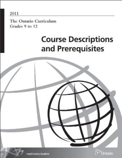 Image of the cover of publication titled  The Ontario Curriculum Grades 9 to 12: Course Descriptions and Prerequisites; 2011 (10-331)