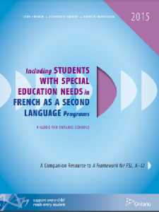 Image of the cover of publication titled  Including Students with Special Education Needs in French as a Second Language Programs: A Guide for Ontario Schools, 2015