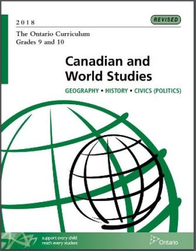 Image of the cover of publication titled  The Ontario Curriculum, Grades 9 and 10: Canadian and World Studies, 2018, (revised)
