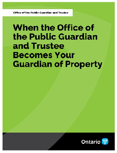 Image of the cover of publication titled  When The Office of The Public Guardian and Trustee Becomes Your Guardian of Property