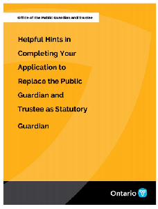 Image of the cover of publication titled Helpful Hints in Completing your Application to replace the Public Guardian and Trustee as Statutory Guardian