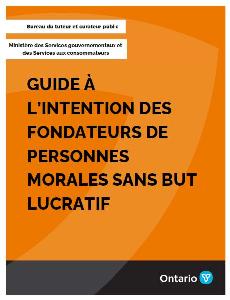 Image of the cover of publication titled GUIDE À L’INTENTION DES FONDATEURS DE PERSONNES MORALES SANS BUT LUCRATIF