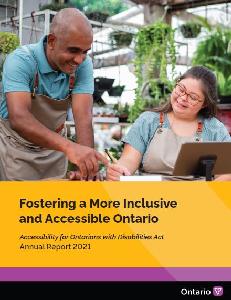 Image of the cover of publication titled Fostering a More Inclusive and Accessible Ontario: Accessibility for Ontarians with Disabilities Act (AODA) Annual Report 2021
