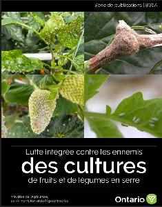 Image of the cover of publication titled   Publication 836A: Lutte int&eacute;gr&eacute;e contre les ennemis des cultures de fruits et de l&eacute;gumes en serre