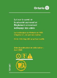 Image of the cover of publication titled Loi sur la sant&eacute; et la s&eacute;curit&eacute; au travail et R&egrave;glement concernant nettoyage des vitres; avril 2026