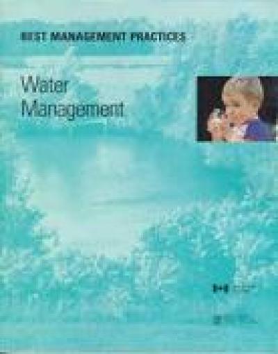 Image of the cover of publication titled  Best Management Practices Series: Water Management
