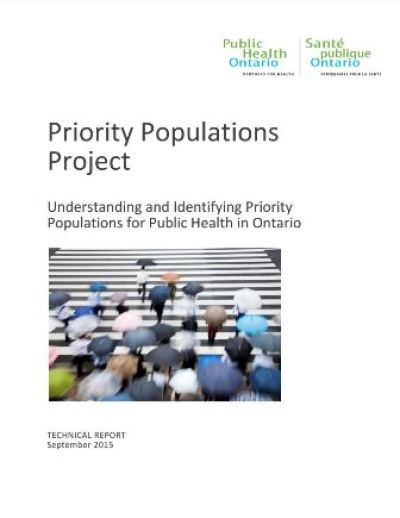 Image of the cover of publication titled  Priority Populations Project: Understanding and Identifying Priority Populations for Public Health in Ontario: technical report/Ingrid Tyler, Nadha Hassen.