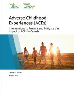 Image of the cover of publication titled  Adverse Childhood Experiences (ACEs) : Interventions to Prevent and Mitigate the Impact of ACEs in Canada
