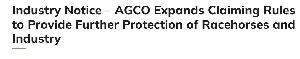 Image of the cover of publication titled Parent  Industry Notice &ndash; AGCO Expands Claiming Rules to Provide Further Protection of Racehorses and Industry