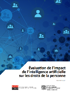 Image of the cover of publication titled  &Eacute;valuation de l&rsquo;impact de l&rsquo;intelligence artificielle sur les droits de la personne