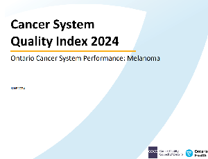 Image de la couverture de la publication intitulée Cancer System Quality Index 2024 : Ontario Cancer System Performance: Melanoma