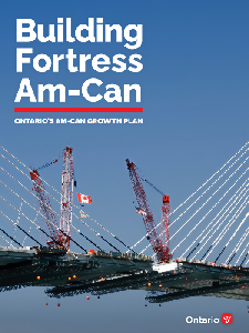 Image of the cover of publication titled Parent  Building Fortress Am-Can : Ontario’s Am-Can growth plan