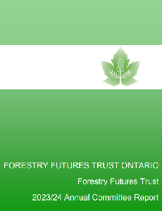 Image de la couverture de la publication intitul&eacute;e  Forestry Futures Trust Ontario ... Annual Committee Report 2023-24
