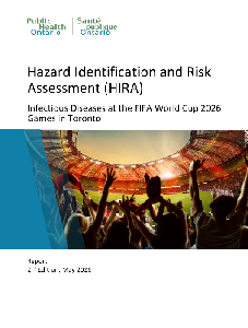Image of the cover of publication titled Hazard Identification and Risk Assessment (HIRA) : Infectious Diseases at the FIFA World Cup 2026 Games in Toronto.